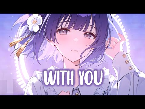 Nightcore - With You (Lyrics)