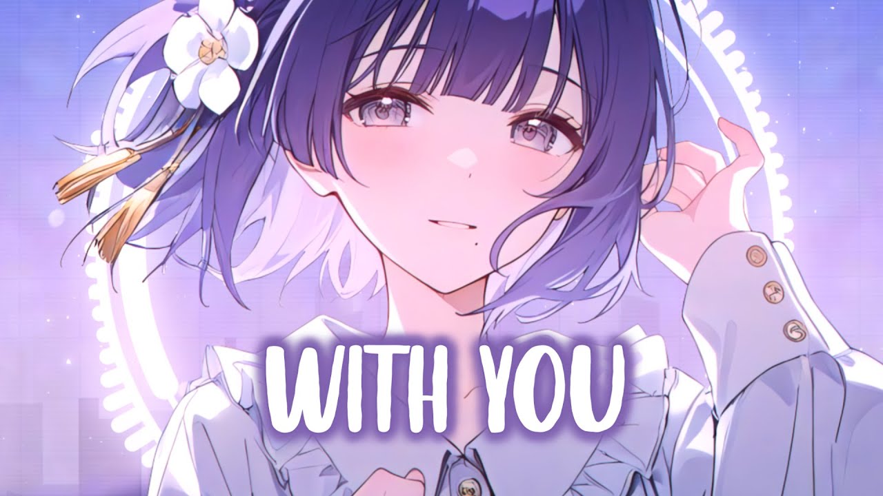 Nightcore - With You 🎶 Lyrics | RIELL x OBLVYN's Emotional Song