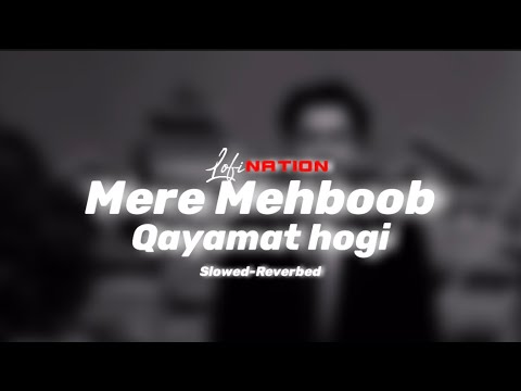 Mere Mehboob Qayamat Hogi (Reverb) - Kishore Kumar