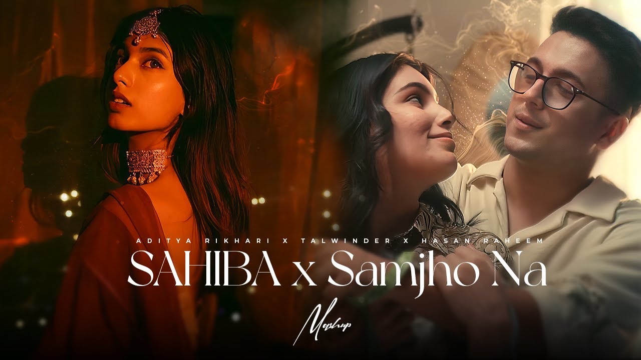 Sahiba x Samjho Na - Soulful Mashup 2025 ๐ถ | Aditya Rikhari's Best Wishes Collection