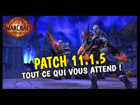 Patch 11.1.5 de WoW : Tout ce qu'il faut savoir 🔥