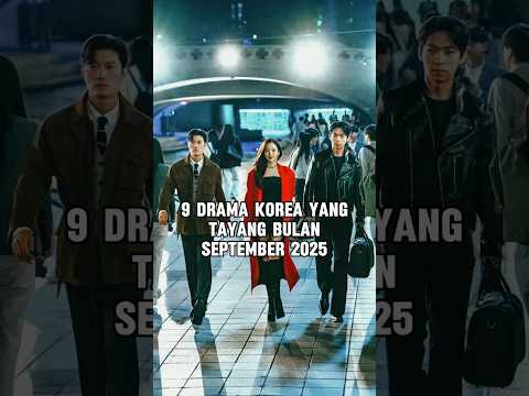 9 DRAMA KOREA YANG TAYANG BULAN SEPTEMBER 2025