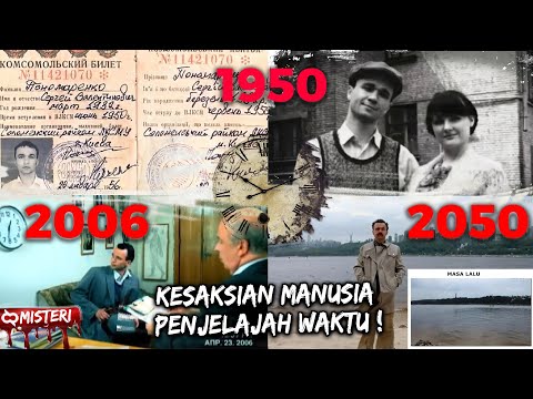 Kisah Misteri Penjelajah Waktu Sergey Ponomarenko! Bukti Terseram Berhasil Melakukan "Time Travel!"