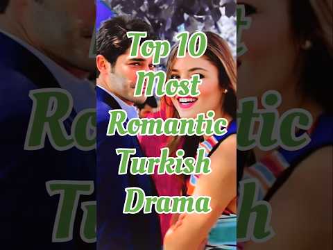 Top 10 most romantic Turkish drama // Turkish series #top #turkishseries #turkishdrama #romancedrama