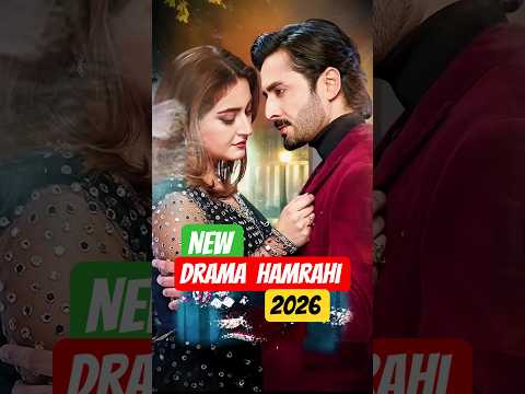 "Danish Taimoor & Hiba Bukhari New Drama Humrahi 2026