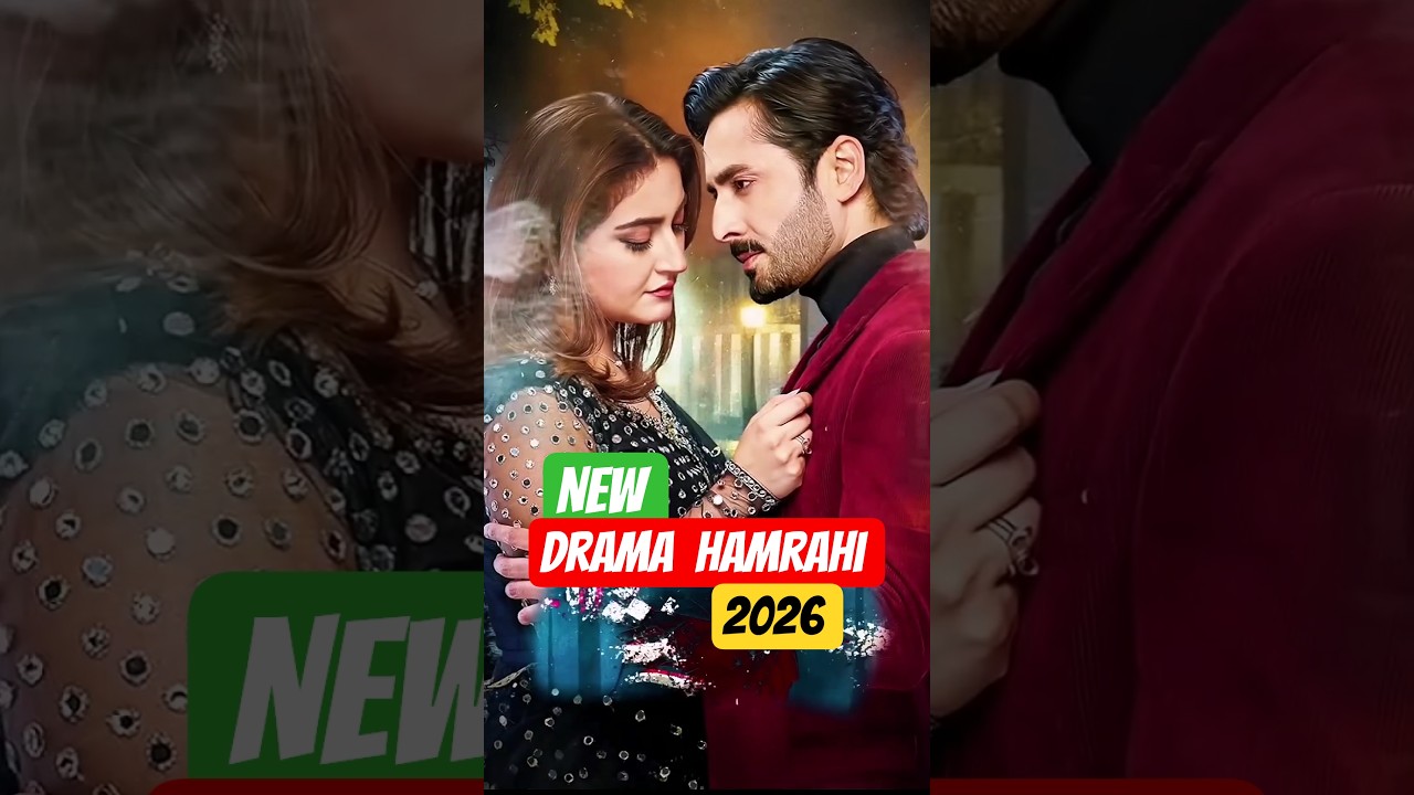 Danish Taimoor & Hiba Bukhari Star in Exciting New Drama 'Humrahi' 2026 🎬