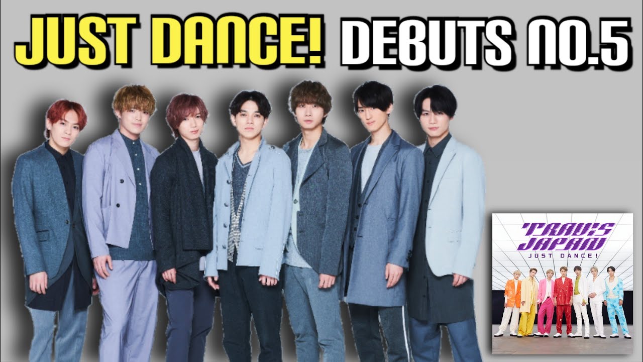 Travis Japan’s ‘Just Dance!’ Debuts at Top 5 Globally 🌏