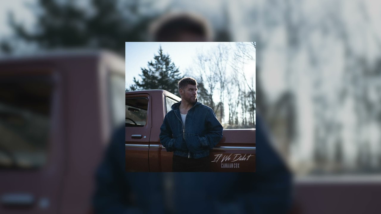 Canaan Cox - If We Didn't (official audio)