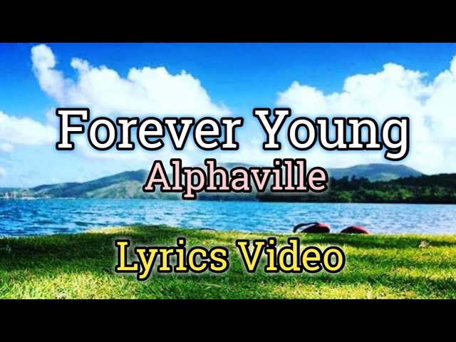Forever Young - Alphaville Lyrics Video 🎶