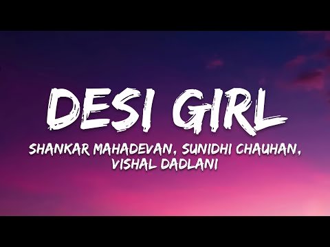 Desi Girl Lyrics - Dostana | Vishal-Shekhar, Shankar Mahadevan, Sunidhi Chauhan, Vishal Dadlani