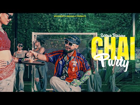 CHAI PARTY | Sarthak Bijalwan | Official Music Video 2025 | Mashooriya Originals