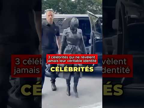 3 célébrités qui ne révèlent jamais leur véritable identité !
