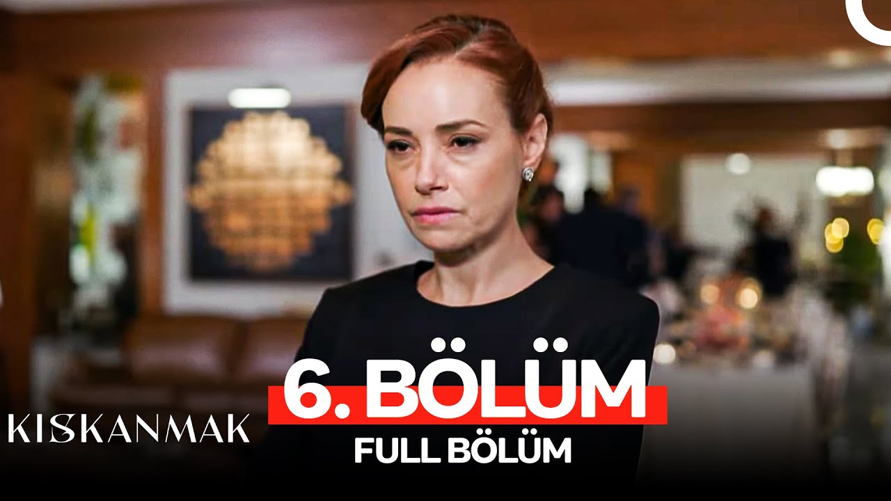 Kıskanmak 6. Bölüm İzle - Heyecan Dolu Anlar Burada! 🎬