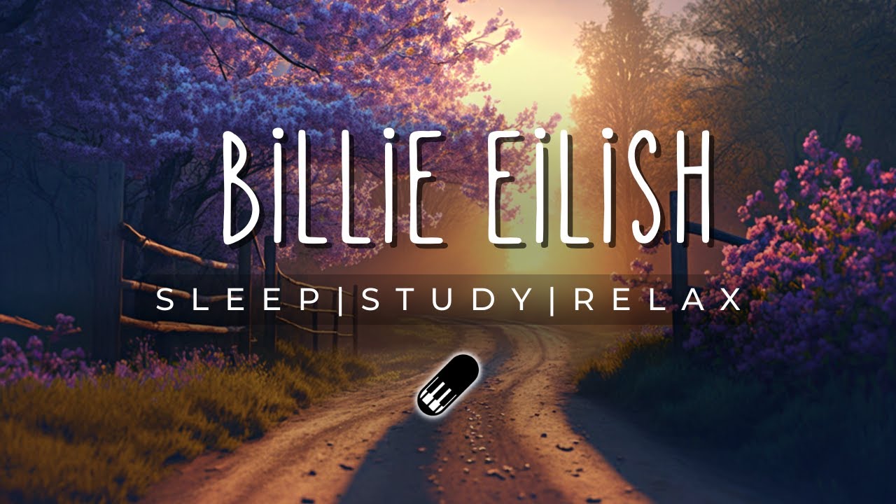 Billie Eilish Relaxing Piano for Sleep & Chill 🎹