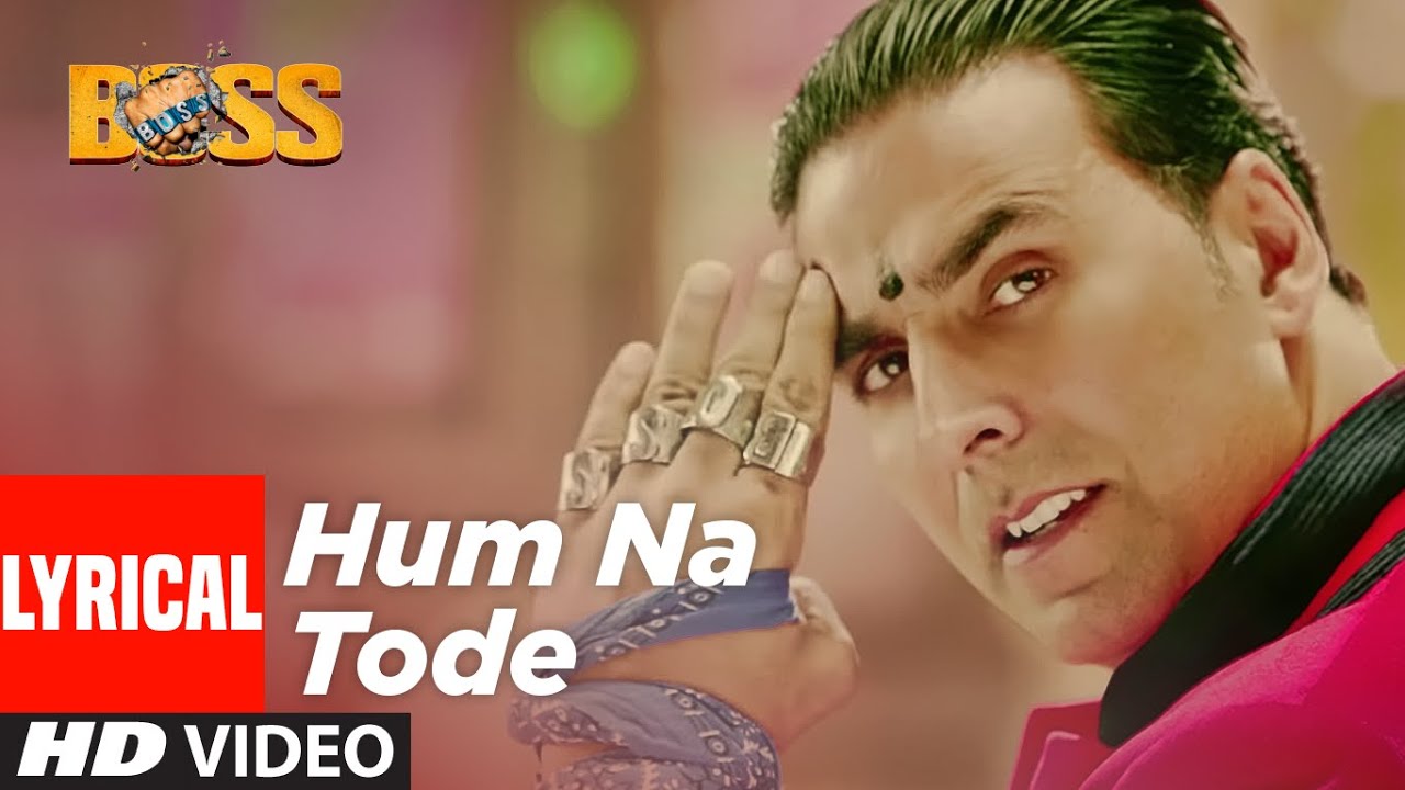 Hum Na Tode Lyrical | Boss | Akshay Kumar & Prabhu Deva