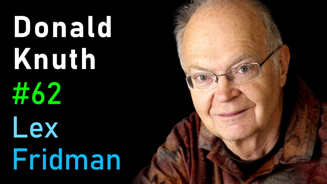 Donald Knuth on Algorithms & Computer Programming | Lex Fridman Podcast #62 🤖