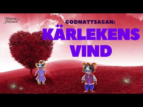 Guidad Godnattsaga för barn - Kärlekens vind - Musse & Helium