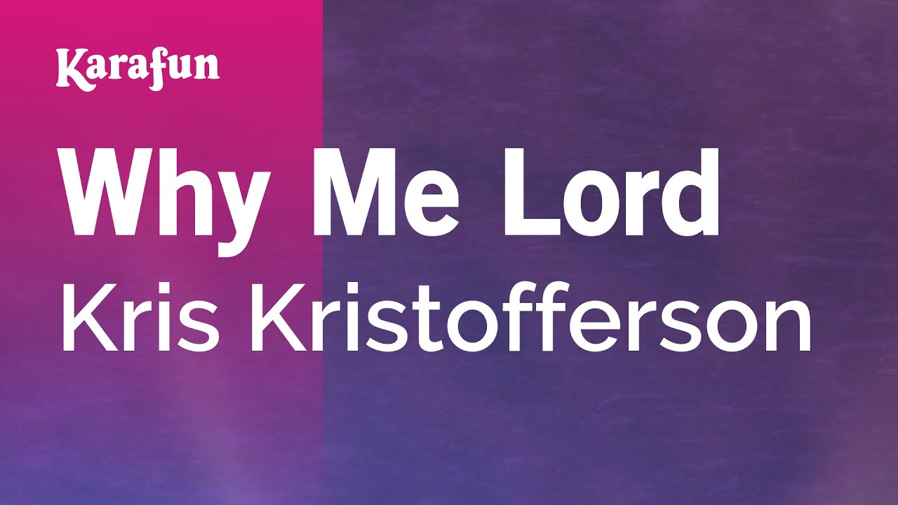 Why Me Lord - Kris Kristofferson Karaoke 🎤