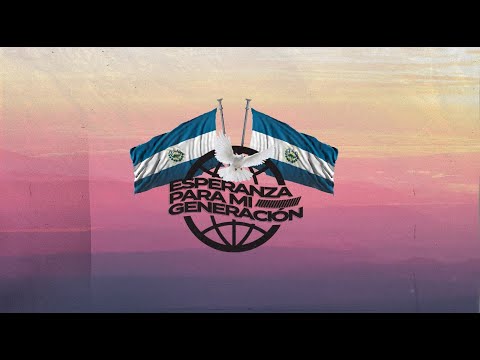 ESPERANZA PARA MI GENERACION - LYRICS  - THE B-YRON FT VARIOS ARTISTAS SALVADOREÑOS PROD. ELIAS PEÑA