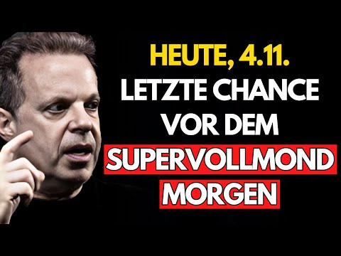 DER SUPERVOLLMOND MORGEN WIRD DEIN LEBEN VERÄNDERN – EINZIGARTIGE ENERGIE (5. NOVEMBER)–Joe Dispenza