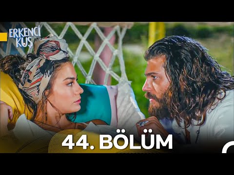Erkenci Kuş 44. Bölüm