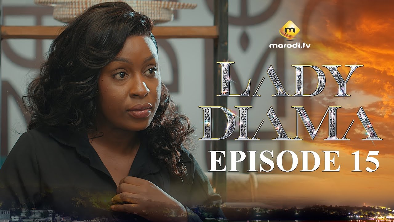 Lady Diama Saison 1 Épisode 15 VOSTFR – Émotions Intenses et Accessibles en Afrique 🇸🇳