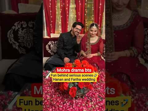 MOHRA Episode 37,38,39 bts | Hannan & Fariha wedding #foryou #mohra #viral