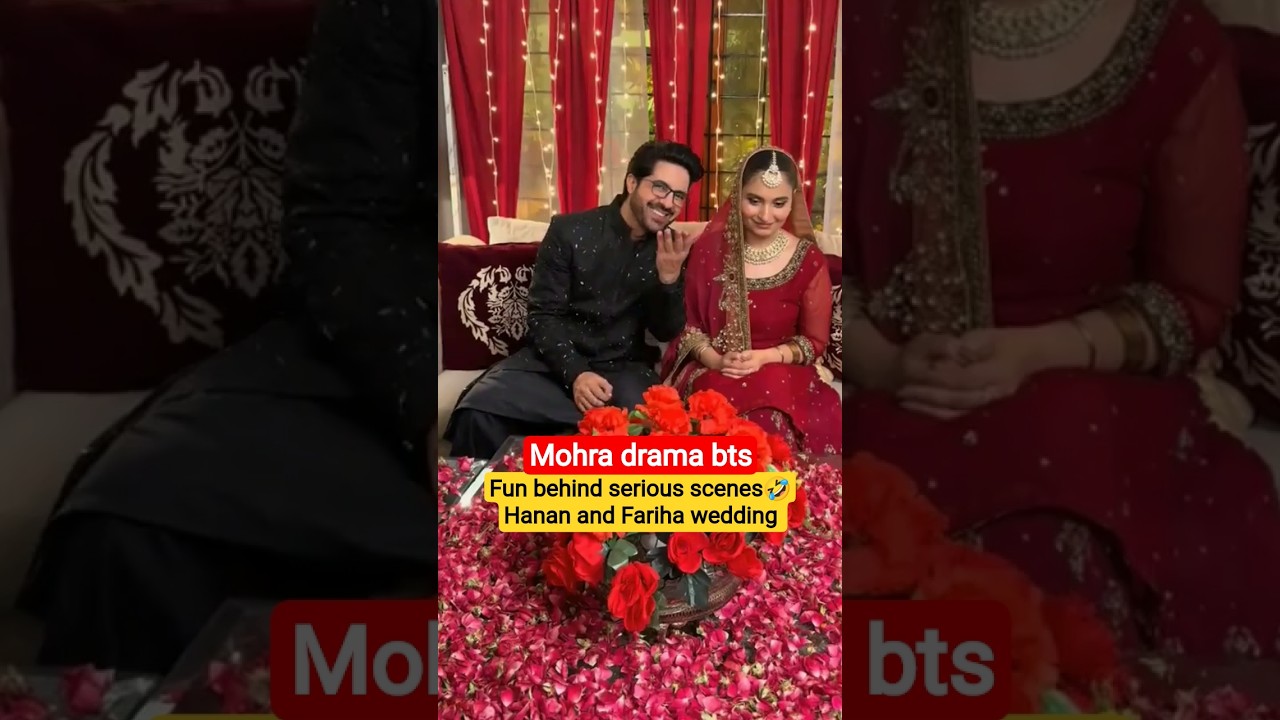 Behind the Scenes of MOHRA Episodes 37-39: Hannan & Fariha’s Wedding Highlights 💍