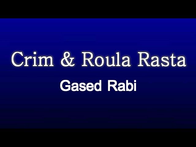 Crim 2z & Roula Rasta - Gased Rabi (Official Clip) 🎥