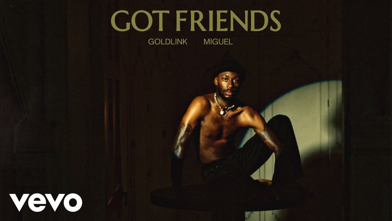 GoldLink ft. Miguel - Got Friends (Audio) 🎶