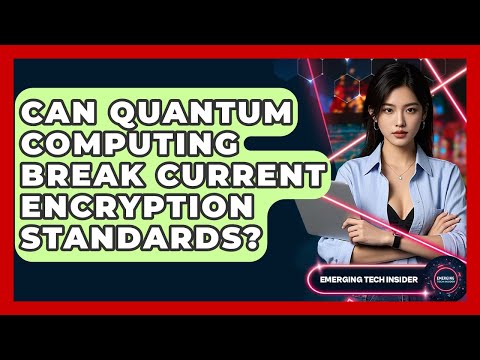 Can Quantum Computing Break Current Encryption Standards? - Emerging Tech Insider