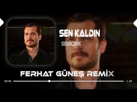 Kara Geceler Üzerime Titreyen ( Ferhat Güneş Remix ) Semicenk - Sen Kaldın