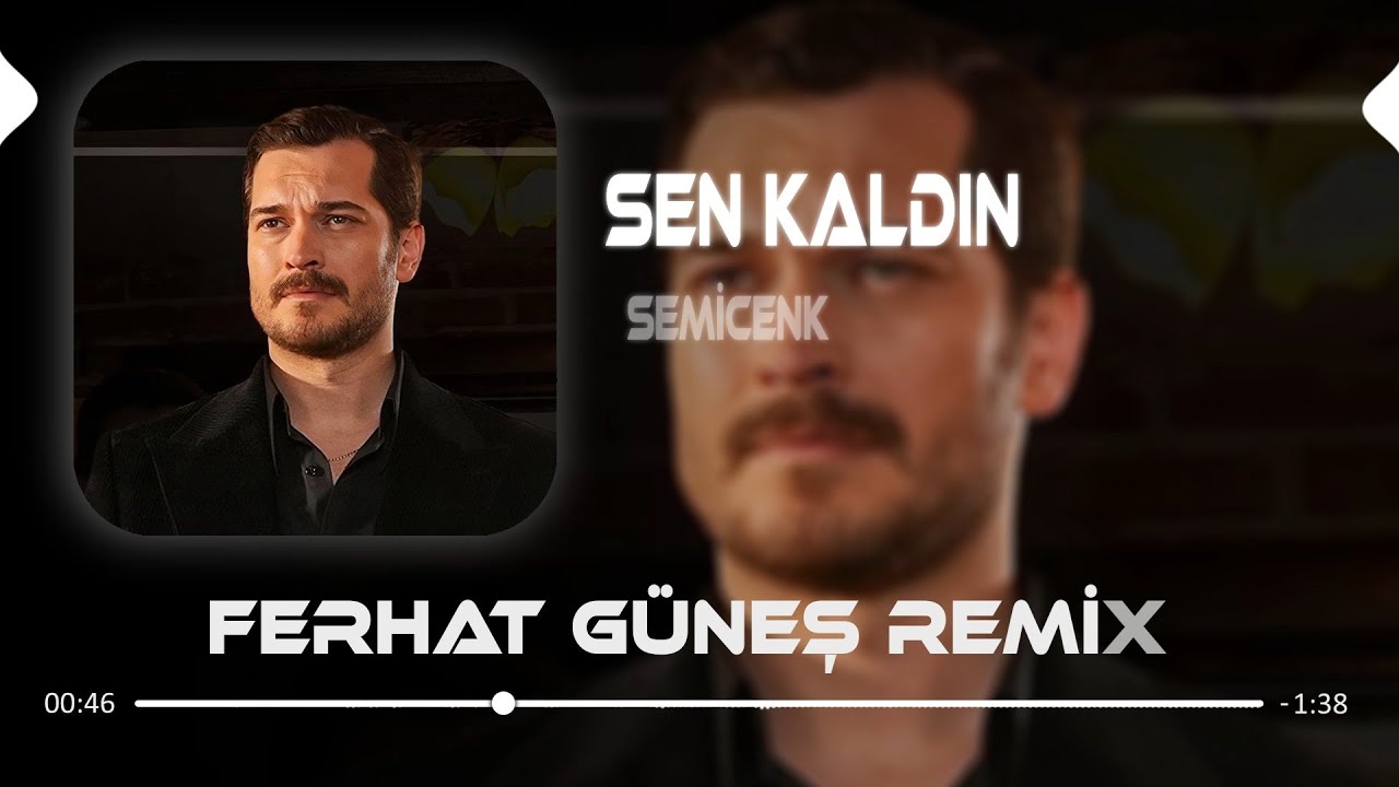 Kara Geceler Remix 🎶: Semicenk’s 'Sen Kaldın' Reimagined by Ferhat Güneş