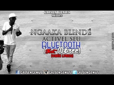 Ngaaka Blindé - Activel Seu Bluetooth (Vidéo Lyrics)