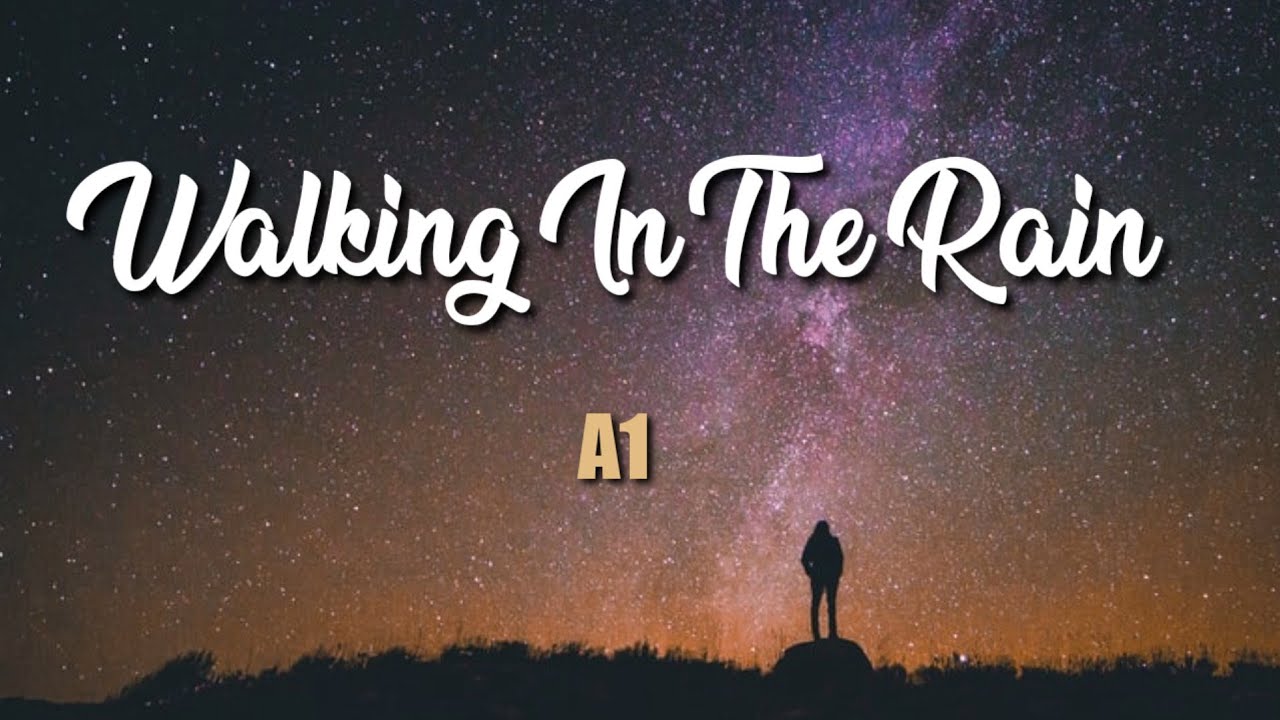 A1 - Walking In The Rain (Lyric Video) 🌧️