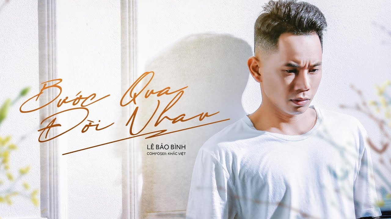 Bước Qua Đời Nhau - Lê Bảo Bình [MV 4K]