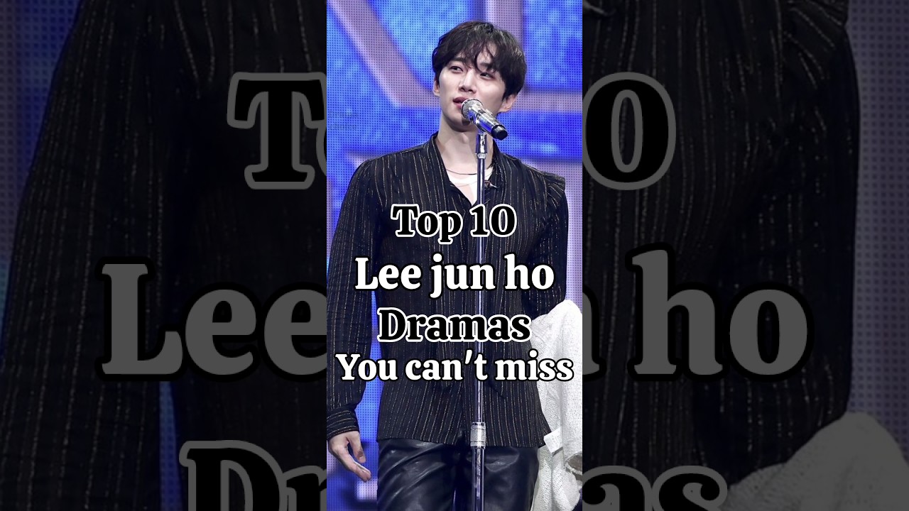 Top 10 Must-Watch Dramas Starring Lee Jun Ho 🎬