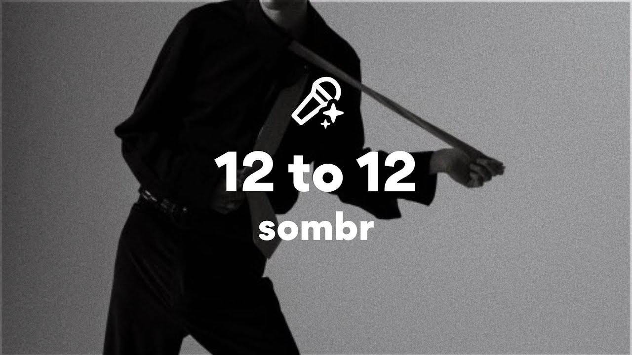 Sombr - 12 to 12 (Lyric Video) 🎶