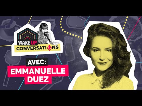 Emmanuelle Duez • Fraterniser en entreprise | WAKE UP Conversations avec Anaïs Raoux