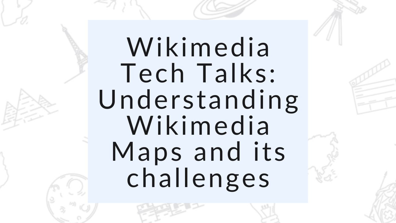 Wikimedia Maps: Challenges & Insights 🗺️