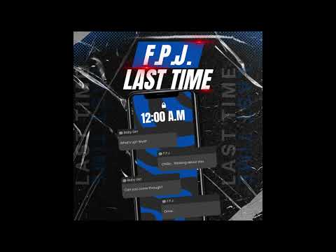 F.P.J. - Last Time (Official Audio)