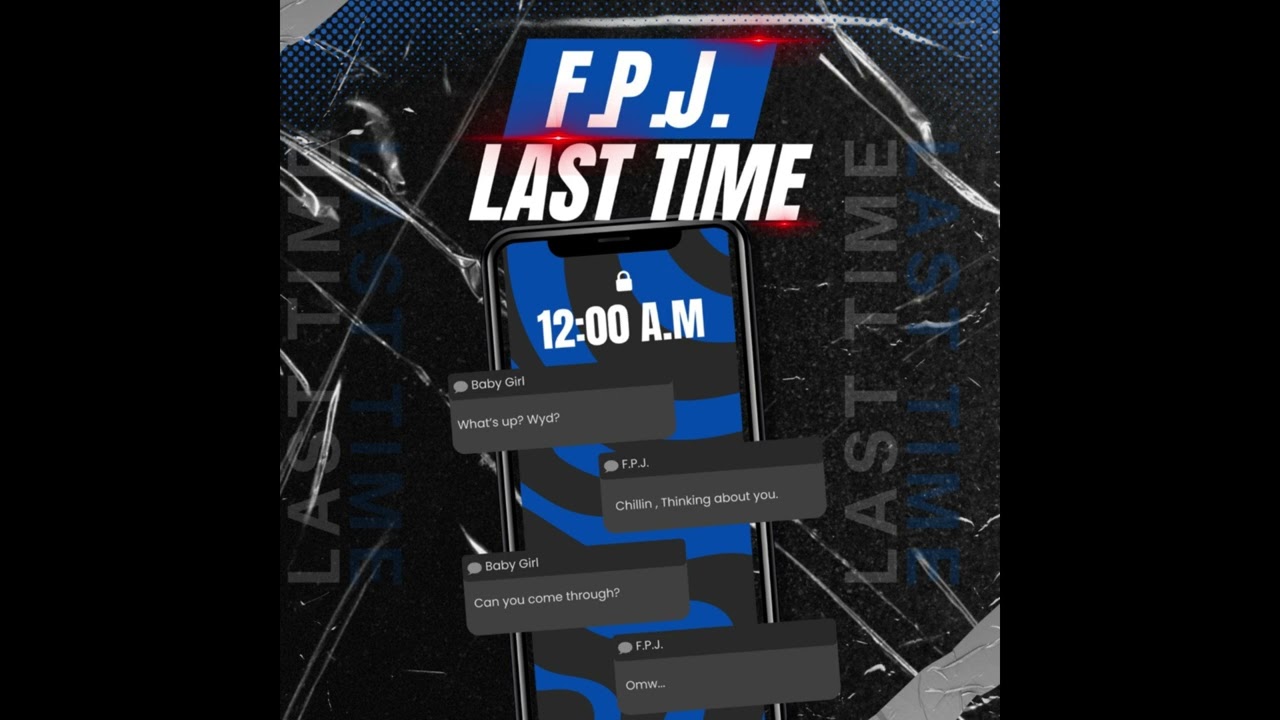 F.P.J. - Last Time 🎶 Official Audio | New Music Release
