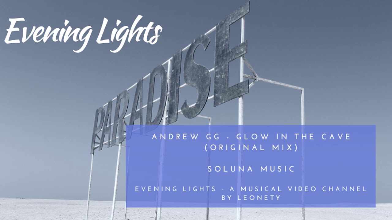 Andrew GG - Glow In The Cave (Original Mix) 🎶