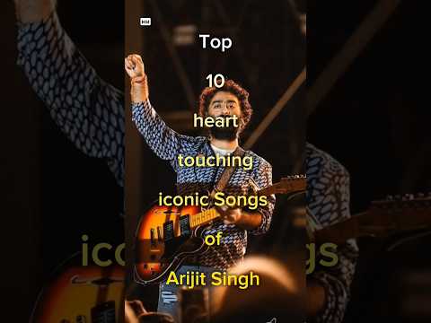 Top 10 Iconic Songs Of Arijit Singh | arijit singh songs | #arijitsingh #shortsfeed #bollywoodsongs