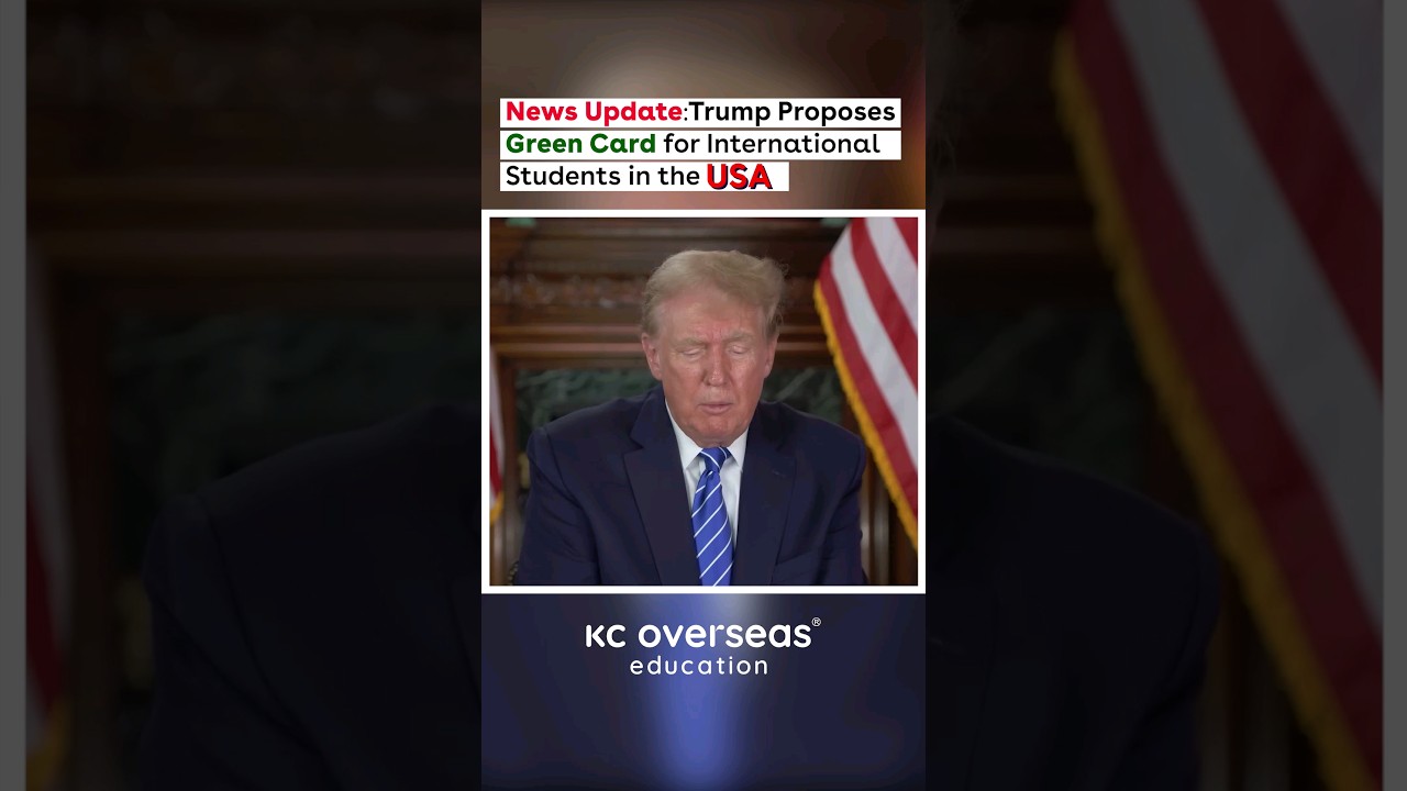 Breaking: Trump Proposes Green Card Path for International Students in the USA 🇺🇸