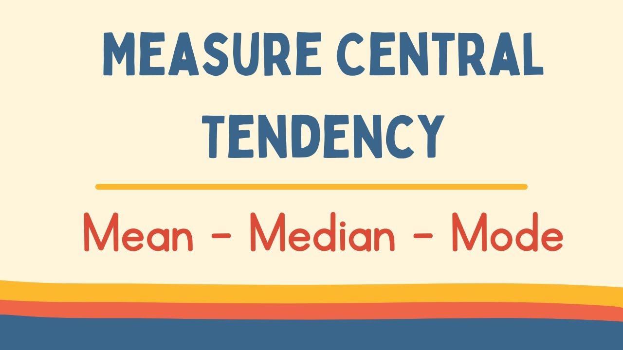 Understanding Central Tendency: Mean, Median, Mode, and Range