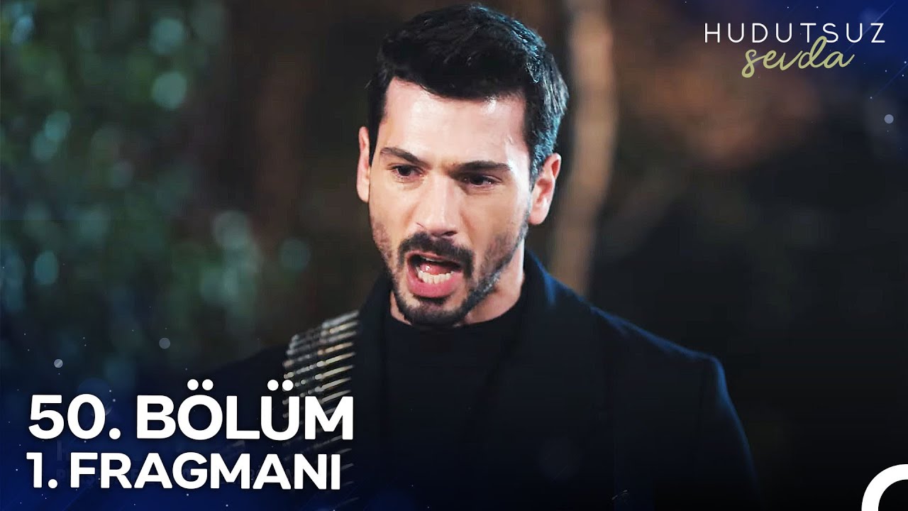 Hudutsuz Sevda 50. Bölüm 1. Fragmanı: Heyecan Dolu Anlar Sizi Bekliyor! 🎬