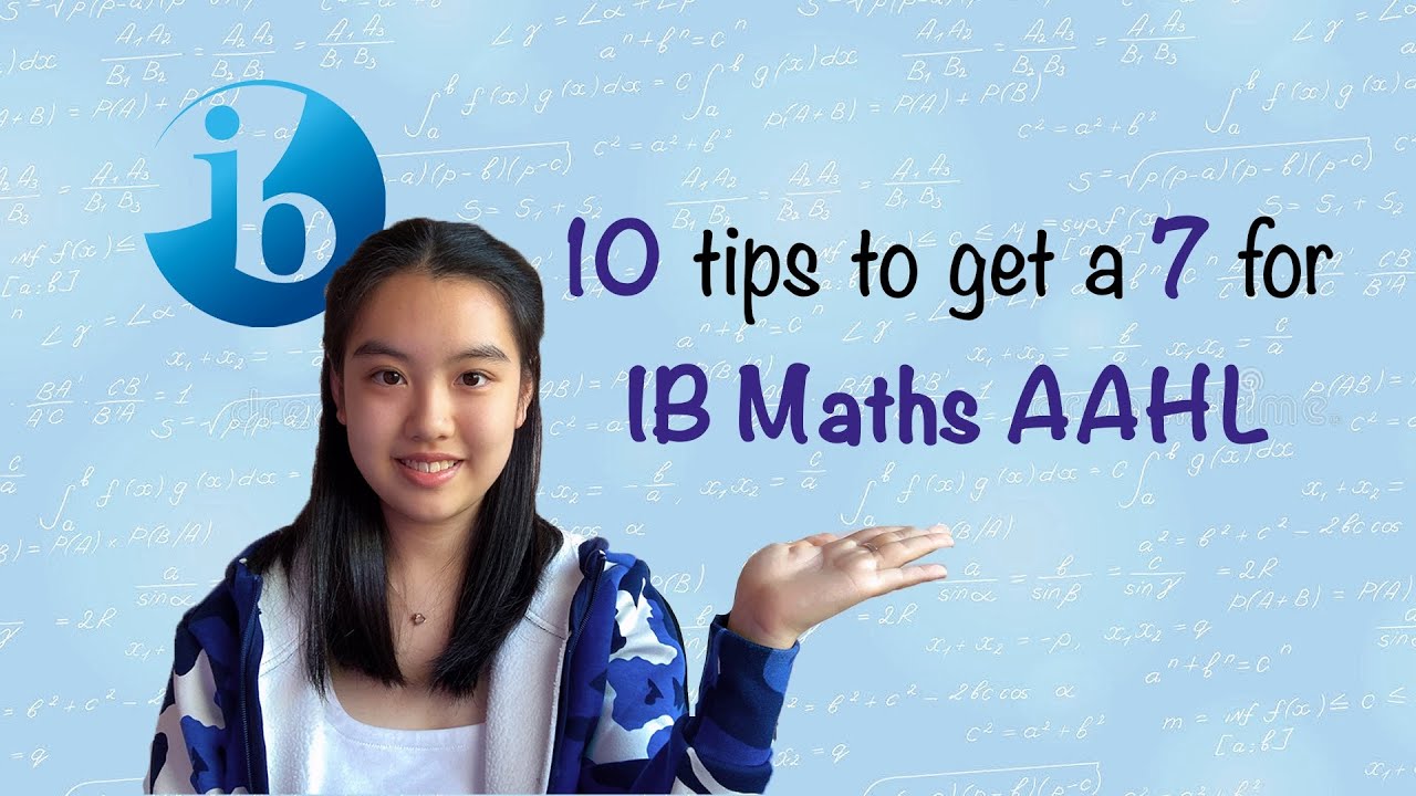 10 Essential Tips for Achieving a 7 in IB Maths AAHL