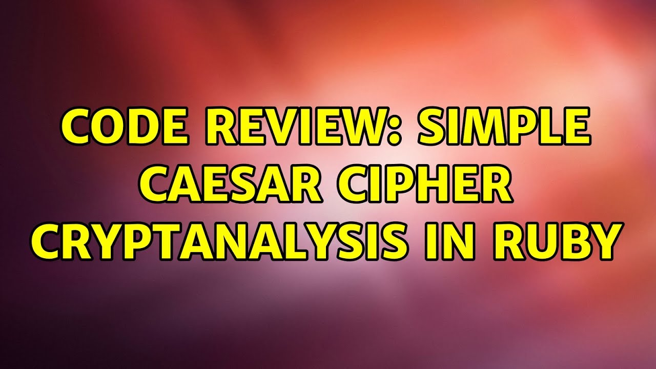Mastering Caesar Cipher Cryptanalysis with Ruby 🕵️‍♂️