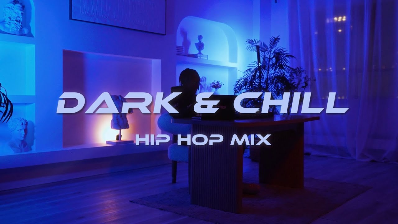 4L Dark & Chill Hip Hop Mix 🎶